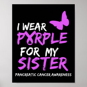 I Wear Purple For My Sister Pancreatic Cancer Awar Poster