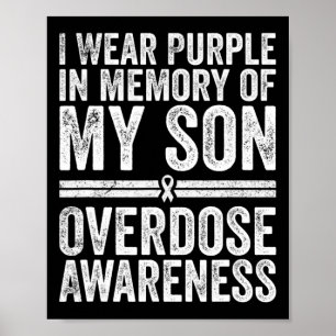 I Wear Purple For My Son Drug Overdose  Poster