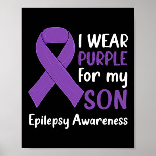 I Wear Purple For My Son Epilepsy Awareness Epilep Poster