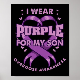 I Wear Purple For My Son Overdose Awareness 1 Poster