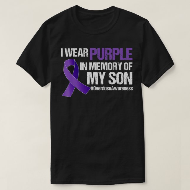 I Wear Purple For My Son Overdose Awareness  T-Shirt (Design Front)