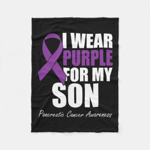I Wear Purple For My Son Pancreatic Cancer Awarene Fleece Blanket