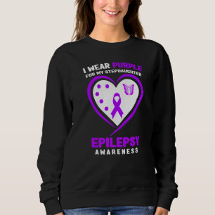 I Wear purple For My Stepdaughter Epilepsy Awarene Sweatshirt