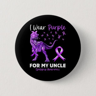 I Wear Purple For My Uncle Epilepsy Awareness Dino 6 Cm Round Badge