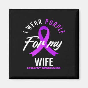 I Wear Purple For My Wife Epilepsy Awareness 1 Magnet