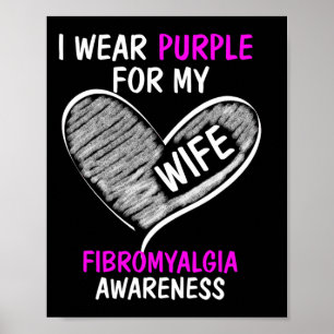 I Wear Purple For My Wife Family Fibromyalgia Awar Poster