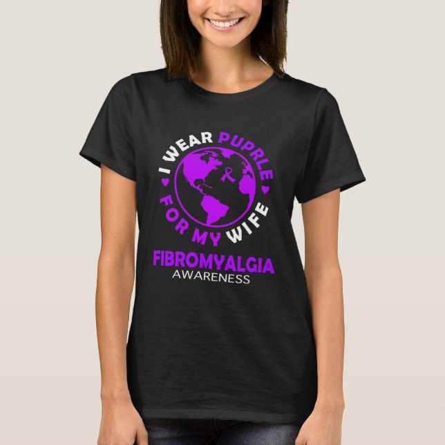 I wear PURPLE for my WIFE FIBROMYALGIA Awareness T-Shirt (Front)