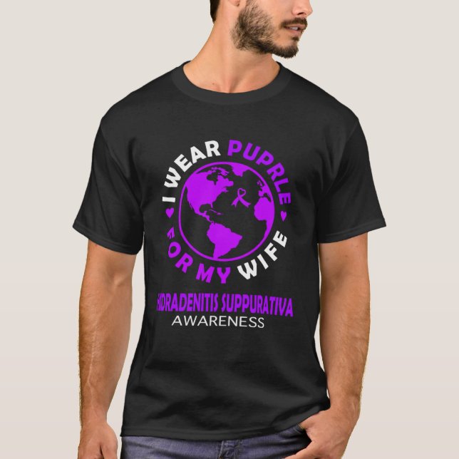I wear PURPLE for my WIFE HIDRADENITIS SUPPURATIVA T-Shirt (Front)