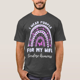 I Wear Purple For My Wife Overdose Awareness Rainb T-Shirt
