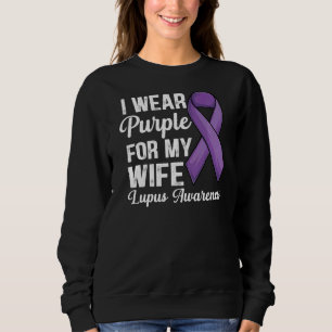 I Wear Purple For My Wife Support Warrior Of Lupus Sweatshirt