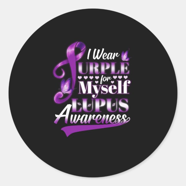 I Wear Purple For Myself Lupus Awareness Classic Round Sticker (Front)