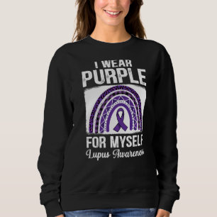 I Wear Purple For Myself Support Purple Lupus Awar Sweatshirt