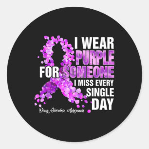 I Wear Purple For Someone I Miss Drug Overdose Awa Classic Round Sticker