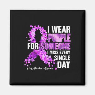 I Wear Purple For Someone I Miss Drug Overdose Awa Magnet