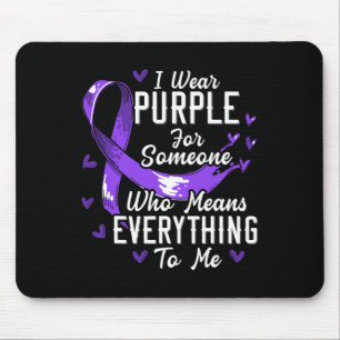 I Wear Purple For Someone Who Means Everything To Mouse Mat