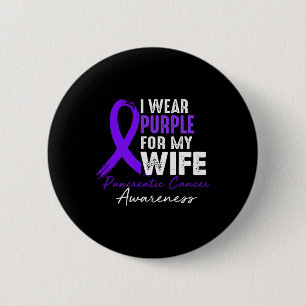 I Wear Purple For WIFE Pancreatic Cancer Awareness 6 Cm Round Badge