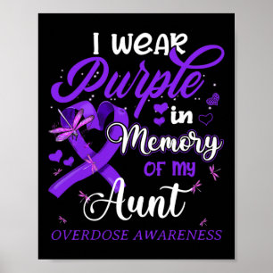 I Wear Purple In Memory For My Aunt Overdose Aware Poster