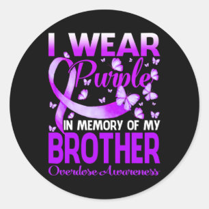 I Wear Purple In Memory For My Brother Overdose Aw Classic Round Sticker