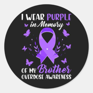 I Wear Purple In Memory For My Brother Overdose Aw Classic Round Sticker