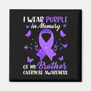 I Wear Purple In Memory For My Brother Overdose Aw Magnet