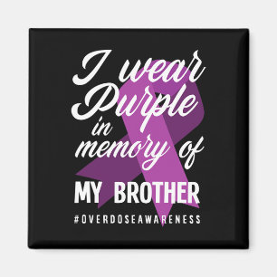 I Wear Purple In Memory For My Brother Overdose Aw Magnet