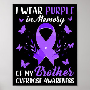 I Wear Purple In Memory For My Brother Overdose Aw Poster