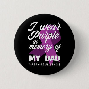 I Wear Purple In Memory For My Dad Overdose Awaren 6 Cm Round Badge
