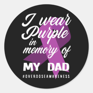 I Wear Purple In Memory For My Dad Overdose Awaren Classic Round Sticker