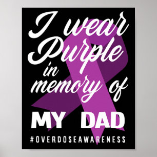 I Wear Purple In Memory For My Dad Overdose Awaren Poster