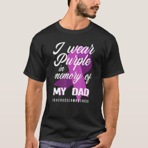 I Wear Purple In Memory For My Dad Overdose Awaren T-Shirt