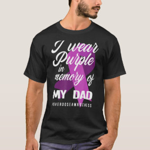 I Wear Purple In Memory For My Dad Overdose Awaren T-Shirt