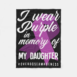I Wear Purple In Memory For My Daughter Overdose A Fleece Blanket
