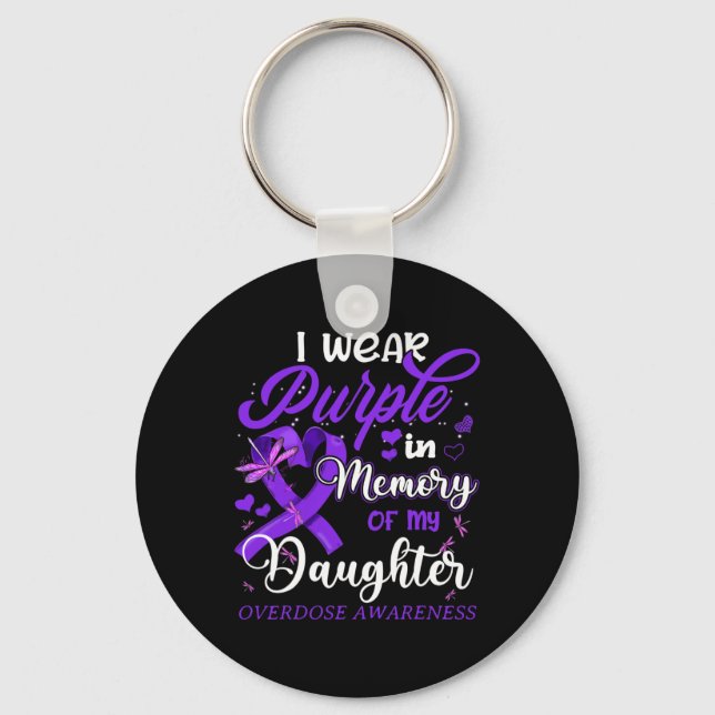 I Wear Purple In Memory For My Daughter Overdose A Key Ring (Front)