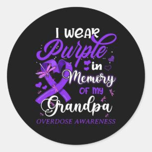 I Wear Purple In Memory For My Grandpa Overdose Aw Classic Round Sticker