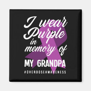 I Wear Purple In Memory For My Grandpa Overdose Aw Magnet