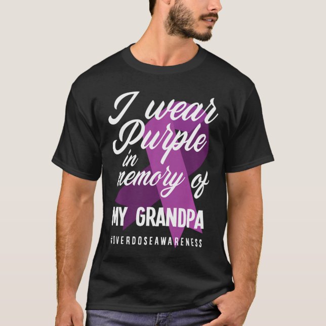 I Wear Purple In Memory For My Grandpa Overdose Aw T-Shirt (Front)