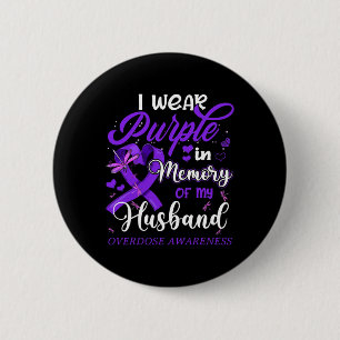 I Wear Purple In Memory For My Husband Overdose Aw 6 Cm Round Badge