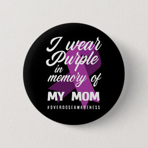 I Wear Purple In Memory For My Mum Overdose Awaren 6 Cm Round Badge