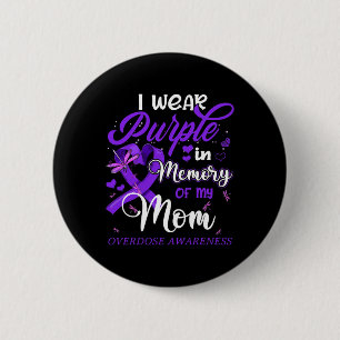I Wear Purple In Memory For My Mum Overdose Awaren 6 Cm Round Badge