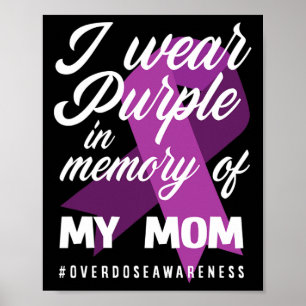 I Wear Purple In Memory For My Mum Overdose Awaren Poster