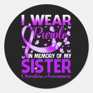 I Wear Purple In Memory For My Sister Overdose Awa Classic Round Sticker