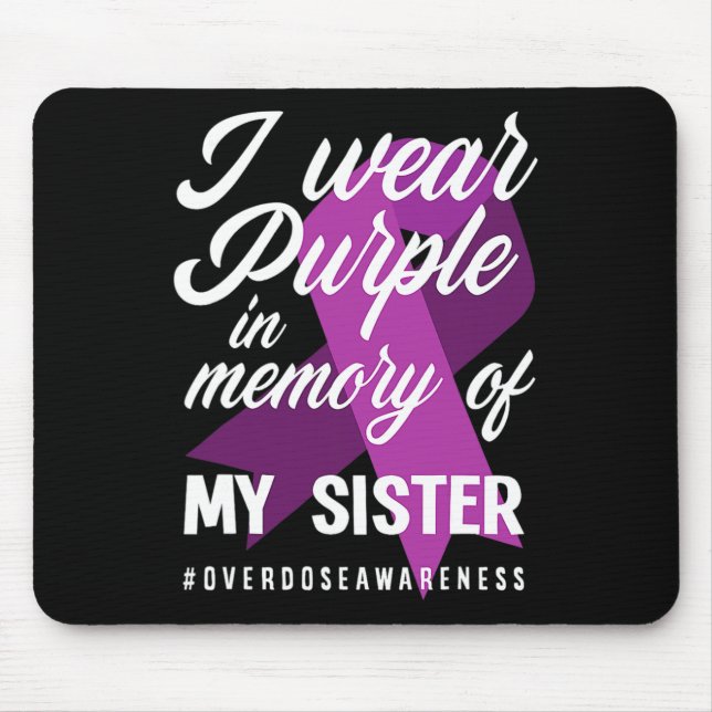 I Wear Purple In Memory For My Sister Overdose Awa Mouse Mat (Front)