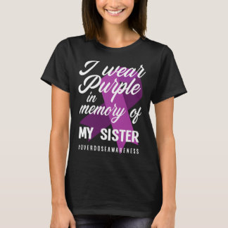I Wear Purple In Memory For My Sister Overdose Awa T-Shirt