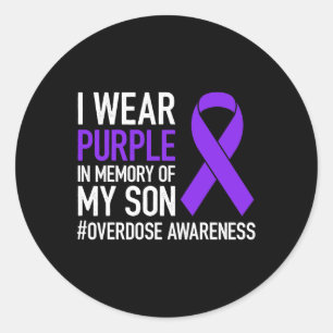 I Wear Purple In Memory For My Son Overdose Awaren Classic Round Sticker