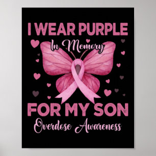 I Wear Purple In Memory For My Son Overdose Awaren Poster