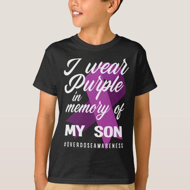 I Wear Purple In Memory For My Son Overdose Awaren T-Shirt (Front)