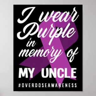 I Wear Purple In Memory For My Uncle Overdose Awar Poster