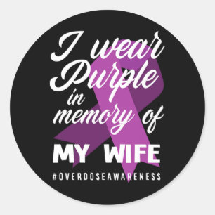 I Wear Purple In Memory For My Wife Overdose Aware Classic Round Sticker
