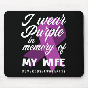 I Wear Purple In Memory For My Wife Overdose Aware Mouse Mat