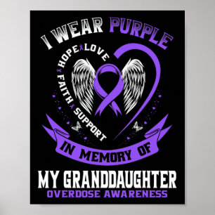 I Wear Purple In Memory Of Granddaughter Overdose Poster